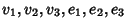 $ v_1,v_2,v_3, e_1,e_2,e_3$